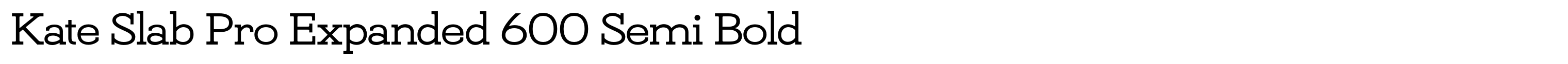 Kate Slab Pro Expanded 600 Semi Bold